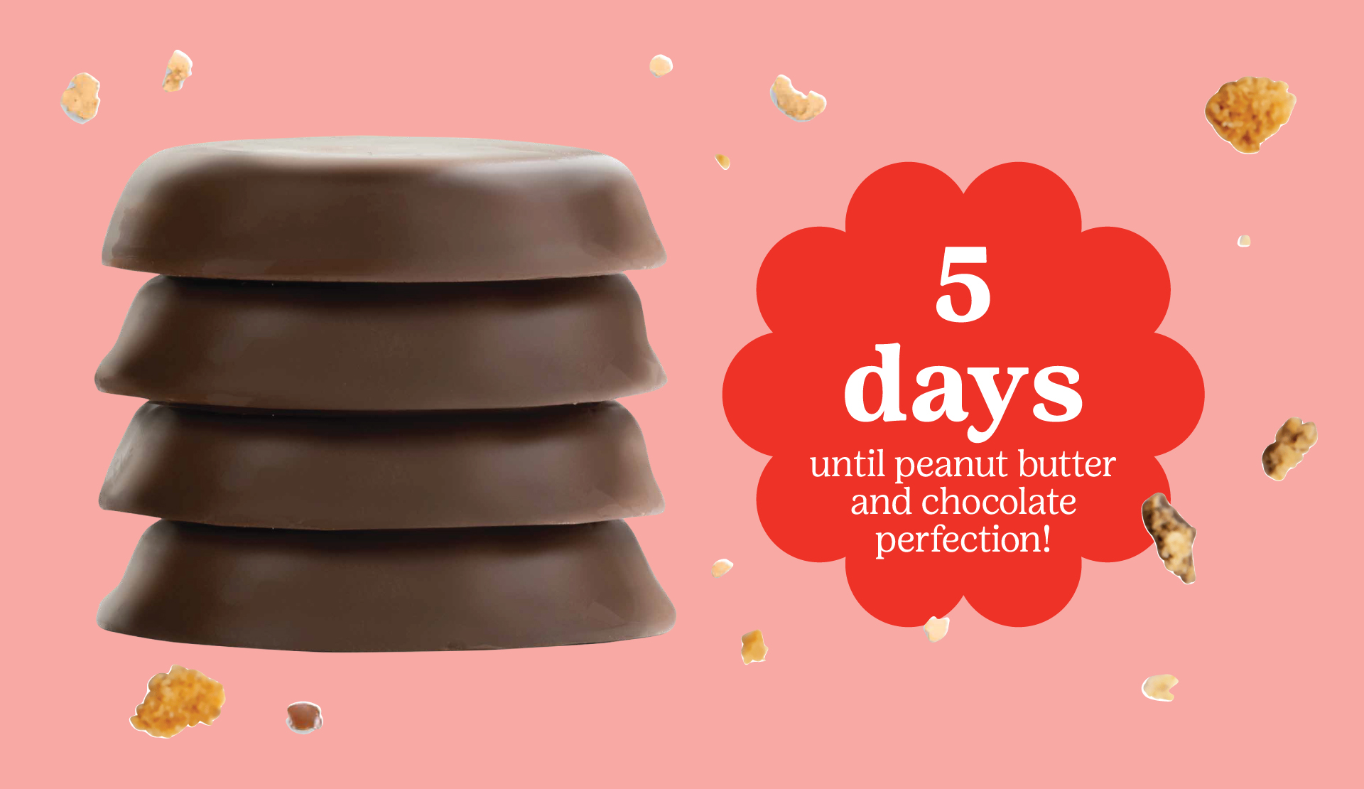 5 days to peanut butter and chocolate perfection!